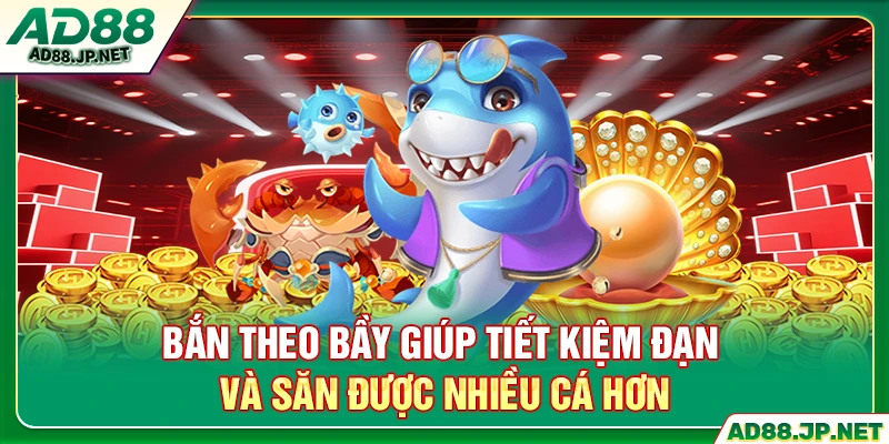 Bắn theo bầy giúp tiết kiệm đạn và săn được nhiều cá hơn